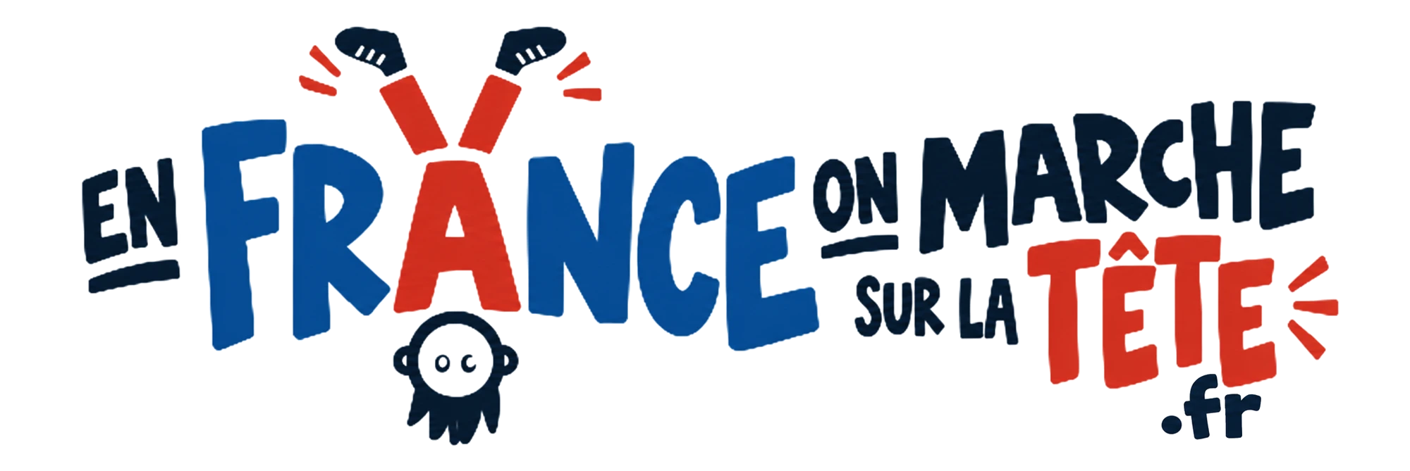 EN FRANCE ON MARCHE SUR LA TÊTE